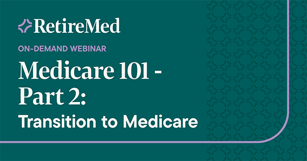 Medicare 101 – Part 2: Transition to Medicare